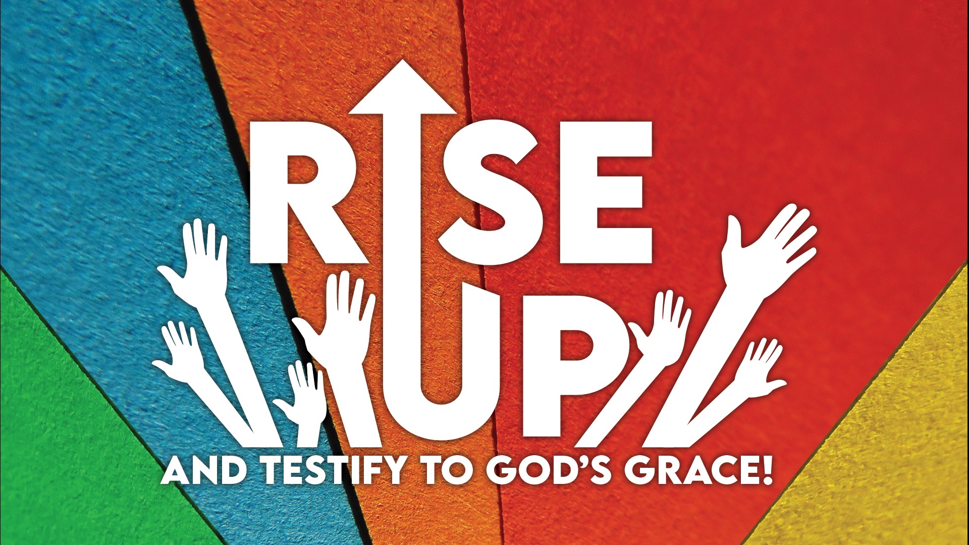 Laity Sunday Rise Up and Testify to God’s Grace! United Methodist